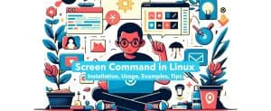 Screen Command in Linux: Installation, Usage, Examples