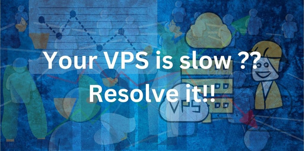 Why VPS is slow